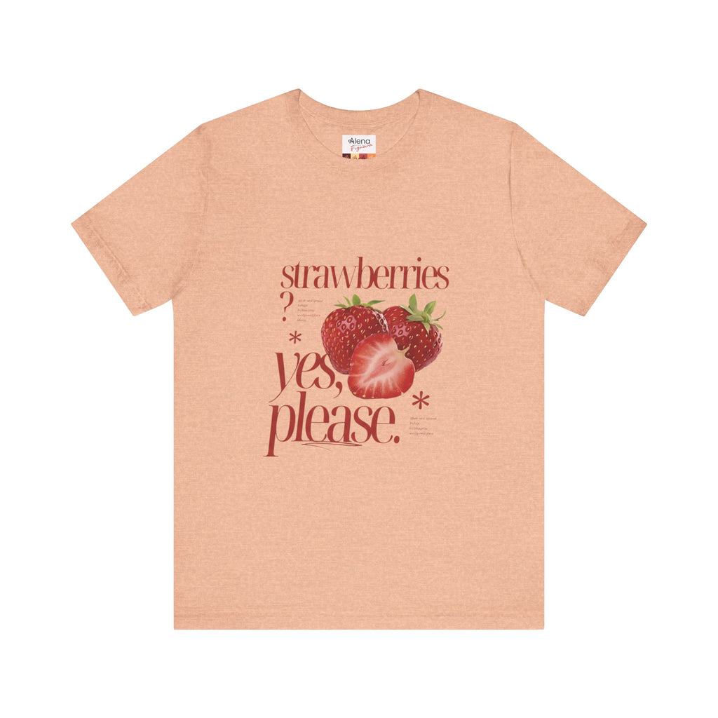 Strawberries Yes Please Tee
